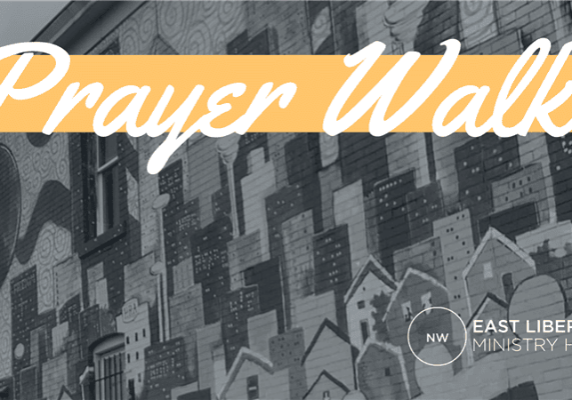 East Liberty Ministry Hub - Prayer Walking Thumbnail